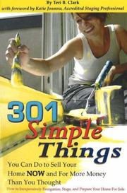 Cover of: 301 Simple Things You Can Do to Sell Your Home Now and for More Money Than You Thought: How to Inexpensively Reorganize, Stage, and Prepare Your Home for Sale