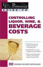 Cover of: The Food Service Professionals Guide to Controlling Liquor Wine & Beverage Costs (Food Service Professionals Guide to)