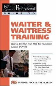 Cover of: The Food Service Professionals Guide To: Waiter & Waitress Training: How To Develop Your Wait Staff For Maximum Service & Profit (The Food Service Professionals Guide, 10)