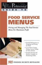 Cover of: The Food Service Professionals Guide to Food Service Menus: Pricing and Managing the Food Service Menu for Maximum Profit: 365 Secrets Revealed (Food Service Professionals Guide to)