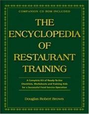 Cover of: The Encyclopedia Of Restaurant Training by Douglas Robert Brown, Lora Arduser