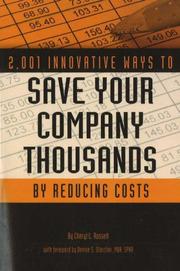 Cover of: 2,001 Innovative Ways to Save Your Company Thousands by Reducing Costs: A Complete Guide to Creative Cost Cutting And Boosting Profits