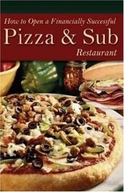 Cover of: How to Open a Financially Successful Pizza & Sub Restaurant