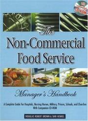 Cover of: The Non-Commercial Food Service Manager's Handbook: A Complete Guide for Hospitals, Nursing Homes, Military, Prisons, Schools, And Churches With Companion CD-ROM