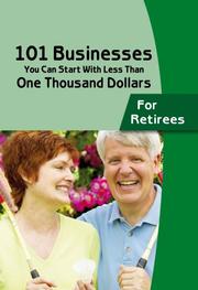 Cover of: 101 Businesses You Can Start with Less Than One Thousand Dollars: For Retirees
