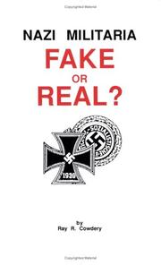 Cover of: Nazi Militaria Fake or Real? by Ray R. Cowdery