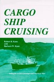 Cover of: Cargo ship cruising: a guide to the joys of sailing the world in passenger-carrying cargo ships