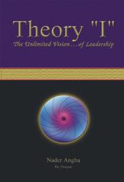 Cover of: Theory "I": the unlimited vision of leadership