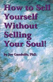 Cover of: How to Sell Yourself Without Selling Your Soul by Joe Gandolfo