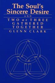 Cover of: The Soul's Sincere Desire and Two or Three Gathered Together