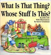 Cover of: What Is That Thing? Whose Stuff Is This by John Gile