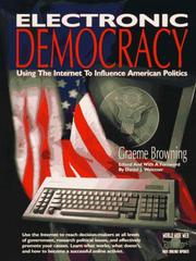 Cover of: Electronic democracy: using the Internet to influence American politics