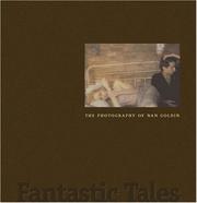 Cover of: Fantastic Tales: The Photography of Nan Goldin