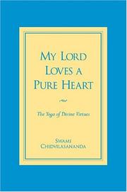 Cover of: My Lord Loves a Pure Heart by Swami Chidvilasananda