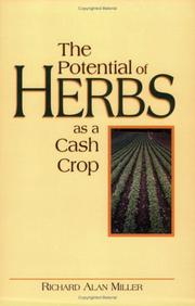 The potential of herbs as a cash crop by Richard Alan Miller