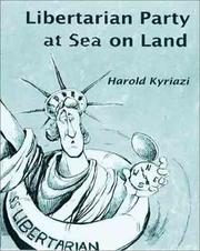 Cover of: Libertarian Party at sea on land by Harold Kyriazi