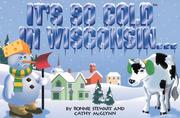 Cover of: It's So Cold In Wisconsin (Its So Cold in ...)