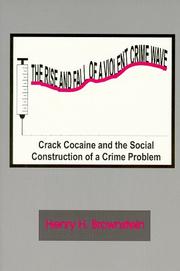 Cover of: The rise and fall of a violent crime wave: crack cocaine and the social construction of a crime problem