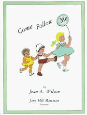 Cover of: Come follow me by Jean A. Wilson