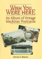Cover of: Wish you were here: an album of vintage Mackinac postcards