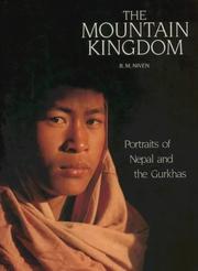 Cover of: The mountain kingdom: portraits of Nepal and the Gurkhas