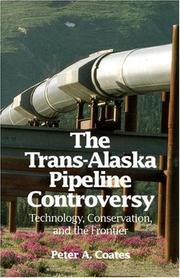 Cover of: Trans-Alaskan Pipeline Controversy: Technology, Conservation, and the Frontier