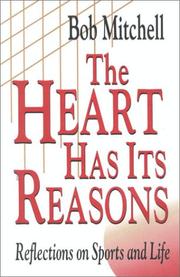 Cover of: The Heart Has Its Reasons: Reflections on Sports and Life