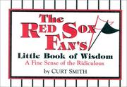 Cover of: The Red Sox fan's little book of wisdom by Curt Smith, Curt Smith