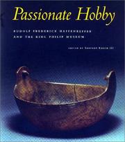 Cover of: Passionate hobby: Rudolf Frederick Haffenreffer and the King Philip Museum