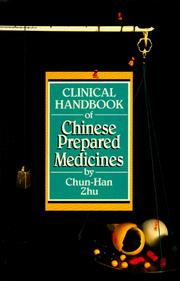 Cover of: Clinical Handbook of Chinese Prepared Medicines (Paradigm Title) by Chun-Han Zhu