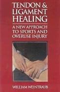 Tendon and Ligament Healing by William Weintraub