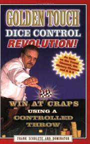 Cover of: Golden Touch Dice Control Revolution! How to Win at Craps Using a Controlled Dice Throw!
