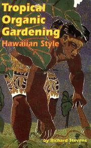 Cover of: Tropical Organic Gardening by Richard L. Stevens