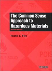 Cover of: The common sense approach to hazardous materials by Frank L. Fire