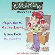 Cover of: Katie Kazoo, Switcheroo: Books 1 and 2: Katie Kazoo, Switcheroo #1: Anyone But Me; Katie Kazoo, Switcheroo #2: Out to Lunch!