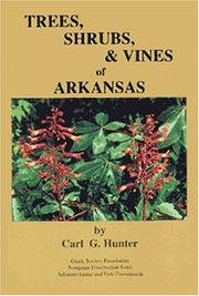 Trees, Shrubs, & Vines of Arkansas by Carl G. Hunter