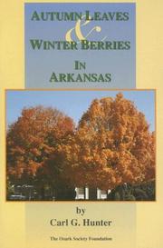 Autumn leaves & winter berries in Arkansas by Carl G. Hunter