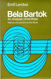 Cover of: Bela Bartok: An Analysis of His Music