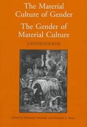 Cover of: The material culture of gender, the gender of material culture by edited by Katharine Martinez and Kenneth L. Ames.