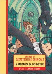 Cover of: La Habitacion de Los Reptiles (A Series of Unfortunate Events #2) by Lemony Snicket