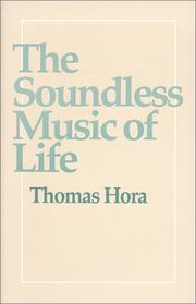 Cover of: The Soundless Music of Life (Discourses in Metapsychiatry Series) by Thomas Hora