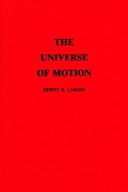 Cover of: The Universe of Motion by Dewey B. Larson