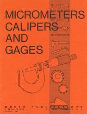 Micrometers Calipers and Gages by Thomas A. Hoerner, Forrest W. Bear