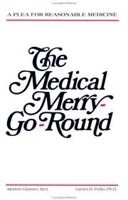 Cover of: The medical merry-go-round: a plea for reasonable medicine