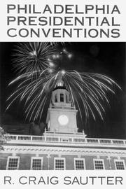 Cover of: Philadelphia presidential conventions