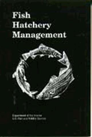 Fish hatchery management by Robert G. Piper ... [et al.].