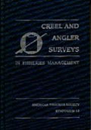 Creel and angler surveys in fisheries management by International Symposium and Workshop on Creel and Angler Surveys in Fisheries Management (1990 Houston, Tex.), N. M.) International Symposium and Workshop on the Uses and Effects of Cultured Fishes in Aquatic Ecosystems (1994 : Albuquerque, Dan Guthrie