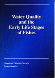 Cover of: Water quality and the early life stages of fishes: selected papers from a conference held in Kingston, Rhode Island, USA, June 16-20, 1992