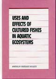 Cover of: Uses and effects of cultured fishes in aquatic ecosystems by International Symposium and Workshop on the Uses and Effects of Cultured Fishes in Aquatic Ecosystems (1994 Albuquerque, N.M.)