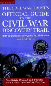 Cover of: The Civil War Trust's official guide to the Civil War Discovery Trail by edited by the Civil War Trust ; Susan Collier Braselton, editor.